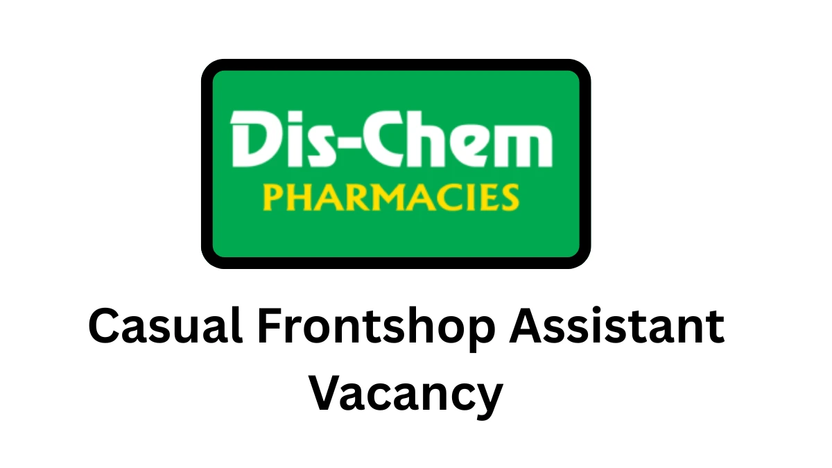 Dis-Chem Marine Walk Casual Frontshop Assistant Vacancy