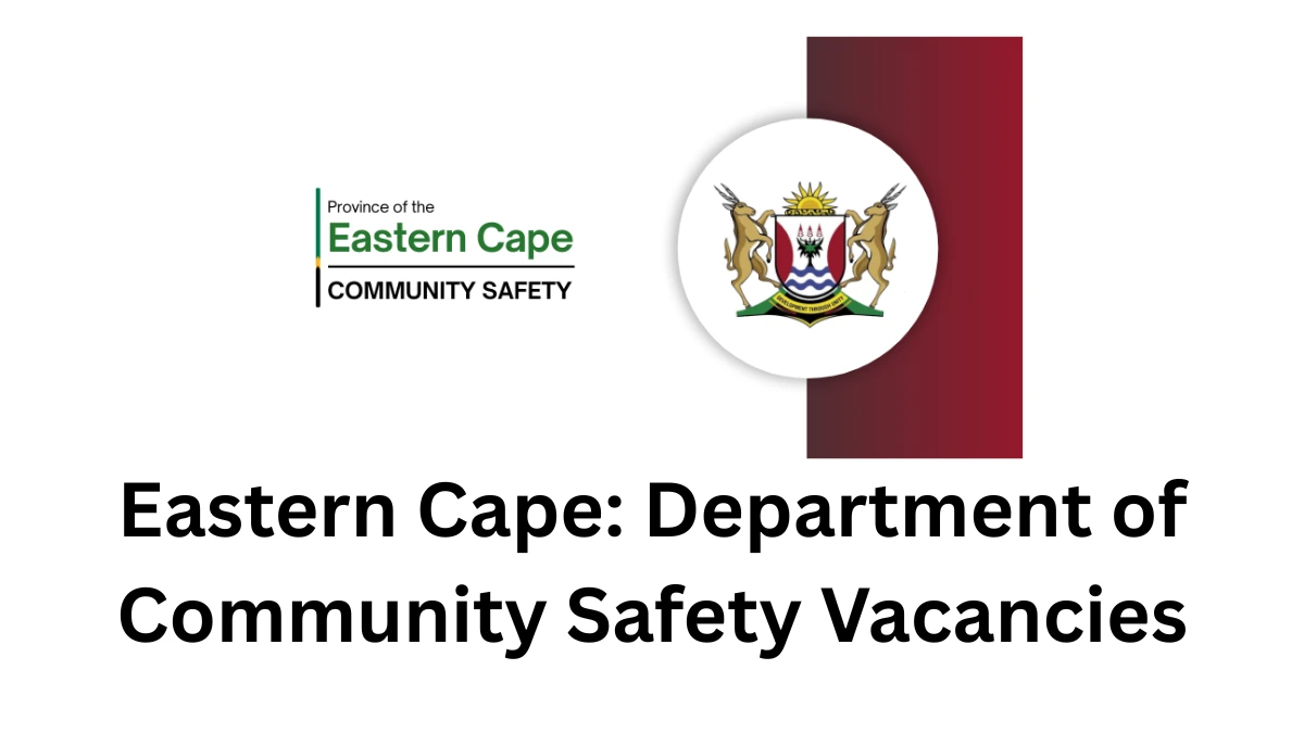 Eastern Cape Department of Community Safety vacancies 2025