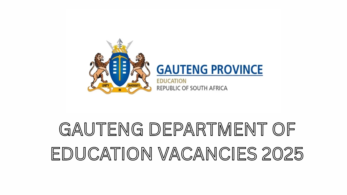 Gauteng Department of Education Vacancies 2025