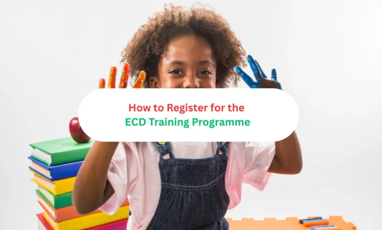 How to Register for the ECD Training Programme